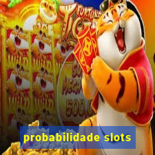 probabilidade slots